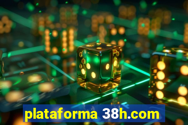 plataforma 38h.com